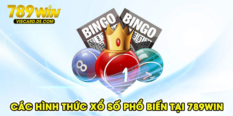 Các hình thức xổ số phổ biến tại 789win