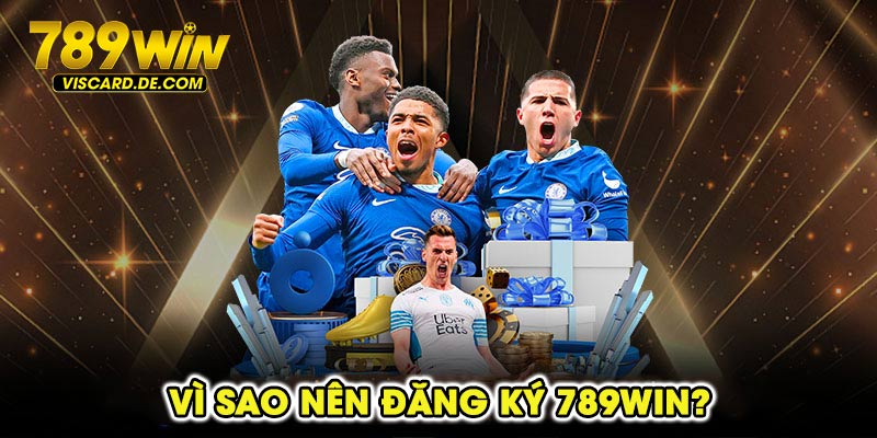 Vì sao nên đăng ký 789win?